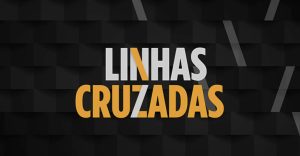 LINHAS CRUZADAS
